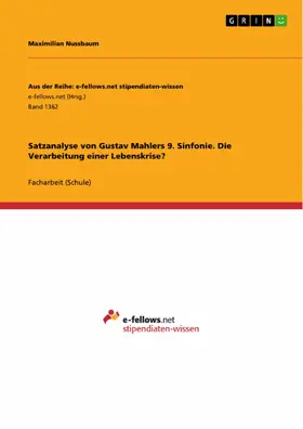 Nussbaum |  Satzanalyse von Gustav Mahlers 9. Sinfonie. Die Verarbeitung einer Lebenskrise? | eBook | Sack Fachmedien
