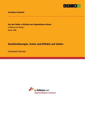 Friedrich |  Strahlentherapie. Arten und Effekte auf Zellen | Buch |  Sack Fachmedien