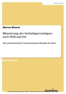 Maurer | Bilanzierung des Sachanlagevermögens nach HGB und IAS | E-Book | sack.de