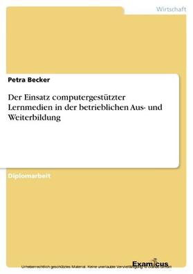 Becker | Der Einsatz computergestützter Lernmedien in der betrieblichen Aus- und Weiterbildung | E-Book | sack.de