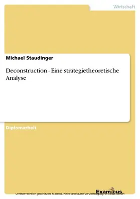 Staudinger |  Deconstruction - Eine strategietheoretische Analyse | eBook | Sack Fachmedien