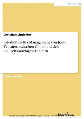 Lindorfer |  Interkulturelles Management von Joint Ventures zwischen China und den deutschsprachigen Ländern | eBook | Sack Fachmedien