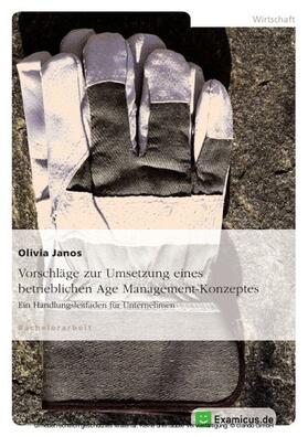 Janos |  Vorschläge zur Umsetzung eines betrieblichen Age Management-Konzeptes | eBook | Sack Fachmedien