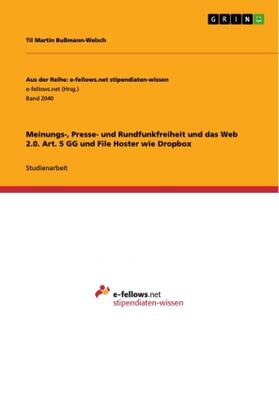 Bußmann-Welsch |  Meinungs-, Presse- und Rundfunkfreiheit und das Web 2.0. Art. 5 GG und File Hoster wie Dropbox | Buch |  Sack Fachmedien