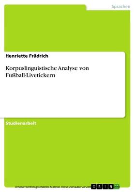 Frädrich | Korpuslinguistische Analyse von Fußball-Livetickern | E-Book | sack.de