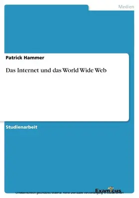 Hammer |  Das Internet und das World Wide Web | eBook | Sack Fachmedien