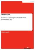 Kaiser |  Klassische Vertragstheorien (Hobbes, Rousseau, Kant) | Buch |  Sack Fachmedien