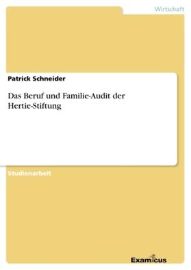 Schneider | Das Beruf und Familie-Audit der Hertie-Stiftung | Buch | 978-3-656-99262-2 | sack.de