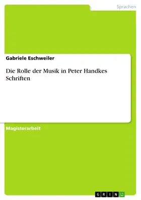 Eschweiler |  Die Rolle der Musik in Peter Handkes Schriften | eBook | Sack Fachmedien