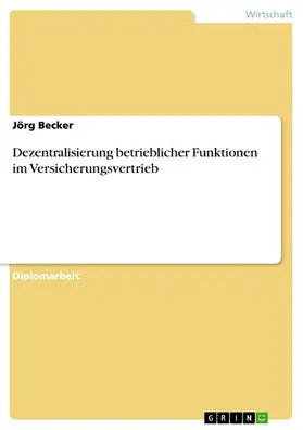Becker |  Dezentralisierung betrieblicher Funktionen im Versicherungsvertrieb | eBook | Sack Fachmedien