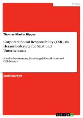 Bippes |  Corporate Social Responsibility (CSR) als Herausforderung für Staat und Unternehmen | Buch |  Sack Fachmedien