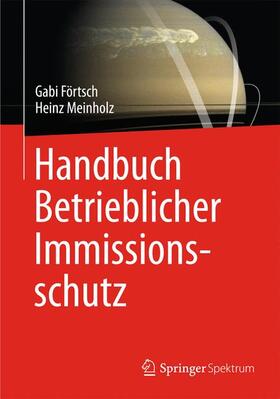 Förtsch / Meinholz | Handbuch Betrieblicher Immissionsschutz | Buch | 978-3-658-00005-9 | sack.de