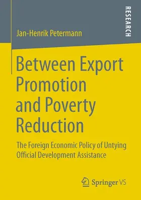 Petermann | Between Export Promotion and Poverty Reduction | Buch | 978-3-658-00047-9 | www.sack.de