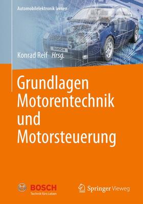 Reif |  Grundlagen Motorentechnik und Motorsteuerung | Buch |  Sack Fachmedien