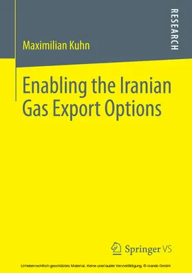 Kuhn |  Enabling the Iranian Gas Export Options | eBook | Sack Fachmedien