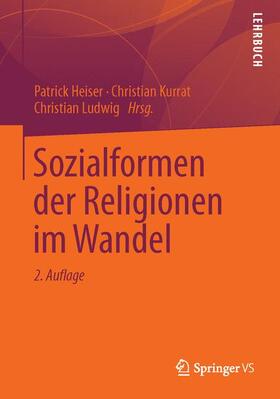 Ludwig / Heiser | Sozialformen der Religionen im Wandel | Buch | 978-3-658-00095-0 | sack.de