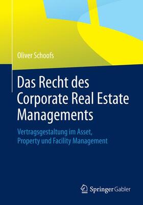 Schoofs |  Das Recht des Corporate Real Estate Managements | Buch |  Sack Fachmedien