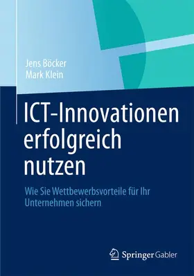 Klein / Böcker |  ICT-Innovationen erfolgreich nutzen | Buch |  Sack Fachmedien