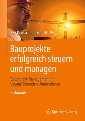 BRZ Deutschland GmbH / BRZ Deutschland GmbH Bauinformationstechnologie |  Bauprojekte erfolgreich steuern und managen | Buch |  Sack Fachmedien