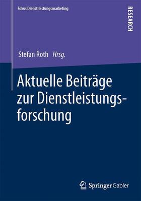 Roth | Aktuelle Beiträge zur Dienstleistungsforschung | Buch | 978-3-658-00252-7 | sack.de