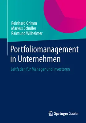 Grimm / Schuller / Wilhelmer |  Portfoliomanagement in Unternehmen | Buch |  Sack Fachmedien