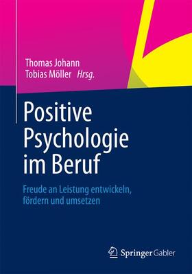 Möller / Johann | Positive Psychologie im Beruf | Buch | 978-3-658-00264-0 | sack.de