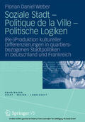 Weber |  Soziale Stadt - Politique de la Ville - Politische Logiken | eBook | Sack Fachmedien