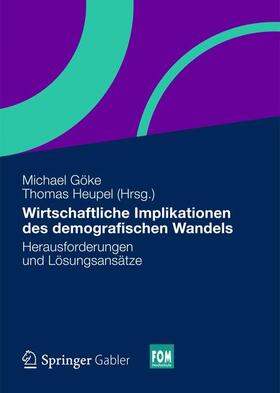 Heupel / Göke | Wirtschaftliche Implikationen des demografischen Wandels | Buch | 978-3-658-00306-7 | sack.de
