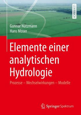 Moser / Nützmann | Elemente einer analytischen Hydrologie | Buch | 978-3-658-00310-4 | sack.de
