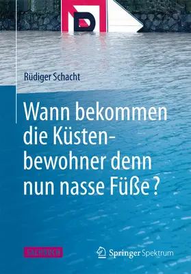 Schacht |  Wann bekommen die Küstenbewohner denn nun nasse Füße? | eBook | Sack Fachmedien