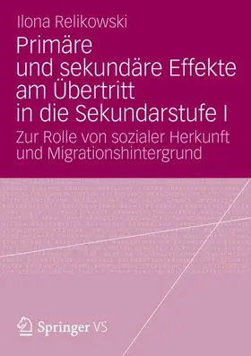 Relikowski |  Primäre und sekundäre Effekte am Übertritt in die Sekundarstufe I | Buch |  Sack Fachmedien