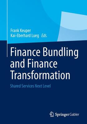 Lueg / Keuper | Finance Bundling and Finance Transformation | Buch | 978-3-658-00372-2 | sack.de