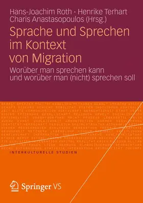 Roth / Anastasopoulos / Terhart |  Sprache und Sprechen im Kontext von Migration | Buch |  Sack Fachmedien