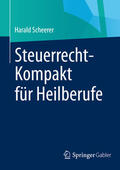 Scheerer |  Steuerrecht-Kompakt für Heilberufe | eBook | Sack Fachmedien