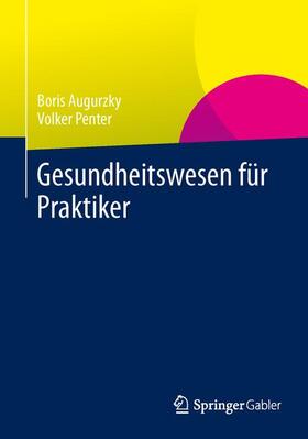 Augurzky / Penter | Gesundheitswesen für Praktiker | Buch | 978-3-658-00414-9 | sack.de