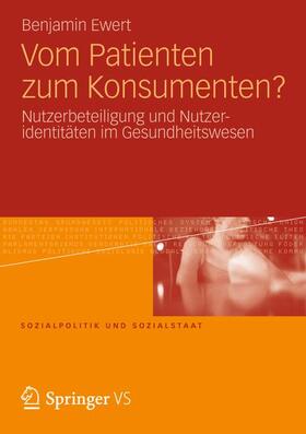 Ewert | Vom Patienten zum Konsumenten? | Buch | 978-3-658-00432-3 | sack.de