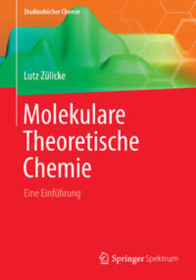 Zülicke | Molekulare Theoretische Chemie | E-Book | sack.de