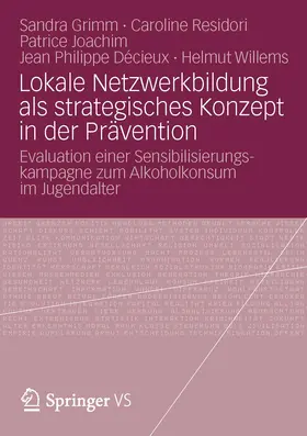 Grimm / Residori / Willems |  Lokale Netzwerkbildung als strategisches Konzept in der Prävention | Buch |  Sack Fachmedien