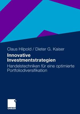Kaiser / Hilpold | Innovative Investmentstrategien | Buch | 978-3-658-00578-8 | sack.de