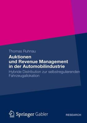 Ruhnau | Auktionen und Revenue Management in der Automobilindustrie | Buch | 978-3-658-00579-5 | sack.de