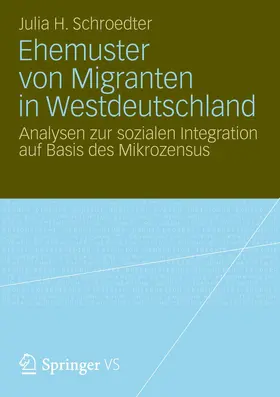 Schroedter | Ehemuster von Migranten in Westdeutschland | Buch | 978-3-658-00626-6 | www.sack.de
