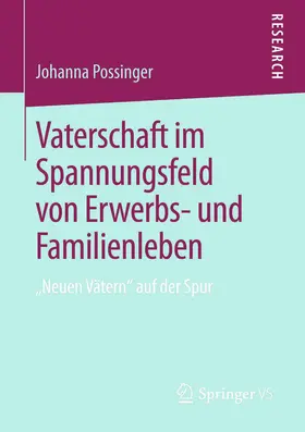 Possinger |  Vaterschaft im Spannungsfeld von Erwerbs- und Familienleben | eBook | Sack Fachmedien