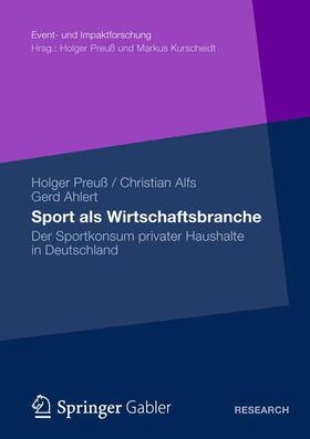 Preuß / Ahlert / Alfs | Sport als Wirtschaftsbranche | Buch | 978-3-658-00732-4 | sack.de