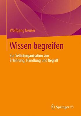 Neuser | Wissen begreifen | Buch | 978-3-658-00756-0 | sack.de