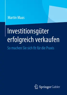 Maas | Investitionsgüter erfolgreich verkaufen | E-Book | www.sack.de