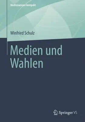Schulz |  Medien und Wahlen | Buch |  Sack Fachmedien