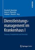 Bouncken / Reuschl / Pfannstiel |  Dienstleistungsmanagement im Krankenhaus I | Buch |  Sack Fachmedien