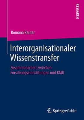 Rauter | Interorganisationaler Wissenstransfer | Buch | 978-3-658-00926-7 | sack.de