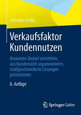 Sickel | Verkaufsfaktor Kundennutzen | Buch | 978-3-658-00936-6 | www.sack.de