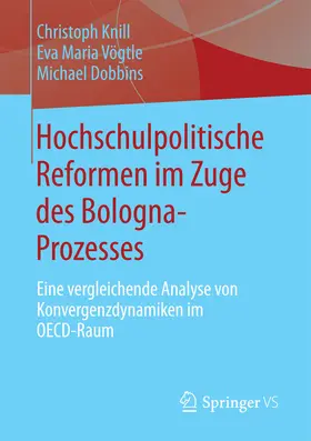 Knill / Vögtle / Dobbins |  Hochschulpolitische Reformen im Zuge des Bologna-Prozesses | eBook | Sack Fachmedien